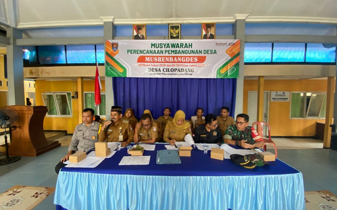 Musyawarah Rencana Pembangunan Desa (Musrenbangdes) Desa Cilopadang